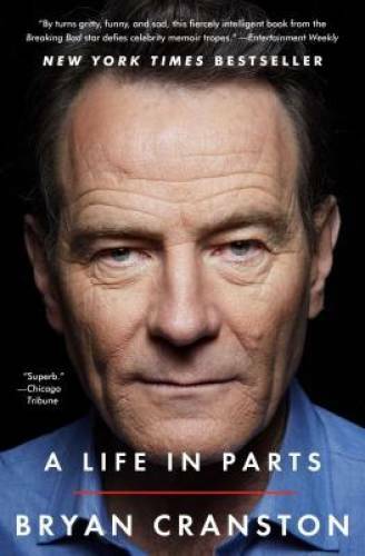 A Life in Parts – Paperback By Cranston, Bryan – GOOD