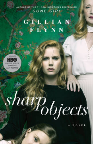 Sharp Objects (Movie Tie-In): A Novel – Paperback By Flynn, Gillian – GOOD