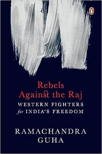 Rebels Against the Raj Western Fighters for India’s Freedom Ramachandra Guha Har