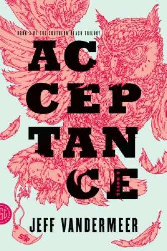 Acceptance: A Novel (The Southern Reach Trilogy) – Paperback – VERY GOOD