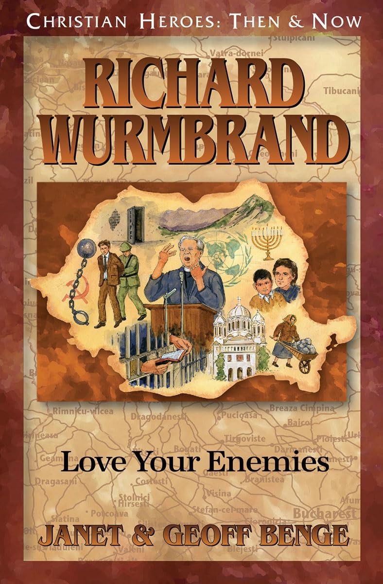 Richard Wurmbrand: Love Your Enemies (Christian Heroes : Then & Now)