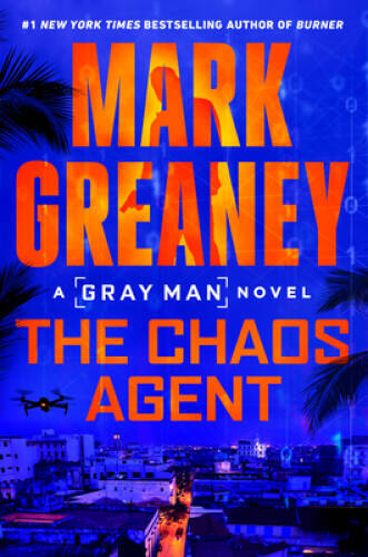 The Chaos Agent (Gray Man) – Hardcover By Greaney, Mark – VERY GOOD