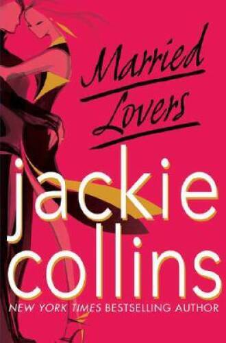Married Lovers – Hardcover By Collins, Jackie – GOOD