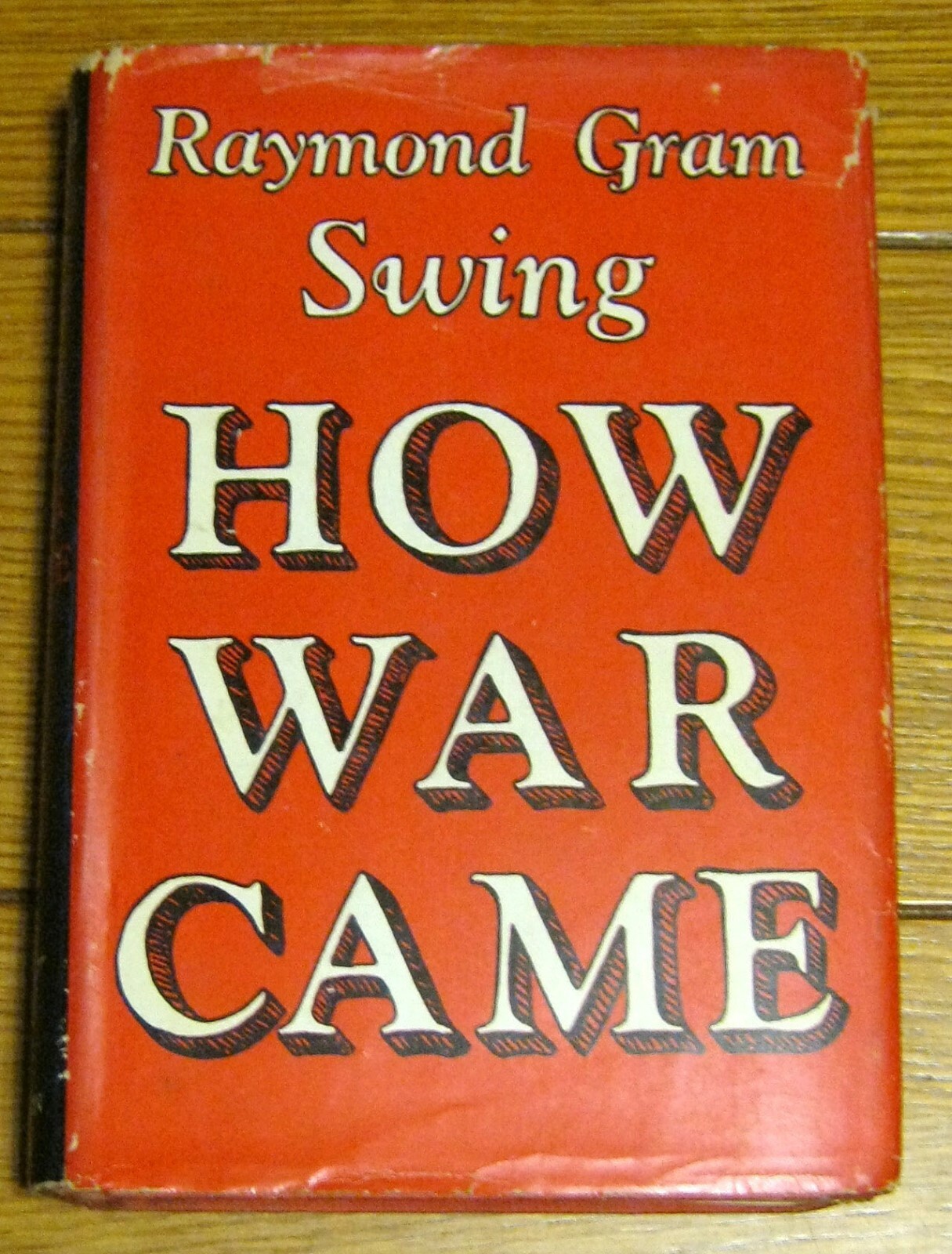 How War Came Raymond Gram Swing 1939 First Edition Hardcover 266 pages