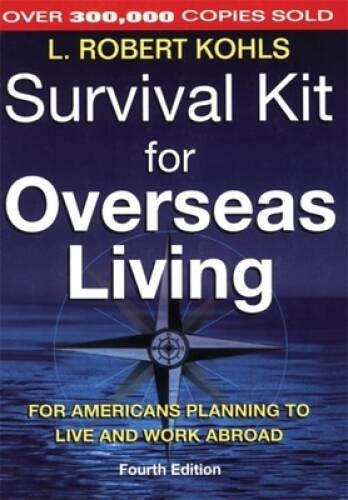 Survival Kit for Overseas Living: For Americans Planning to Live and – VERY GOOD