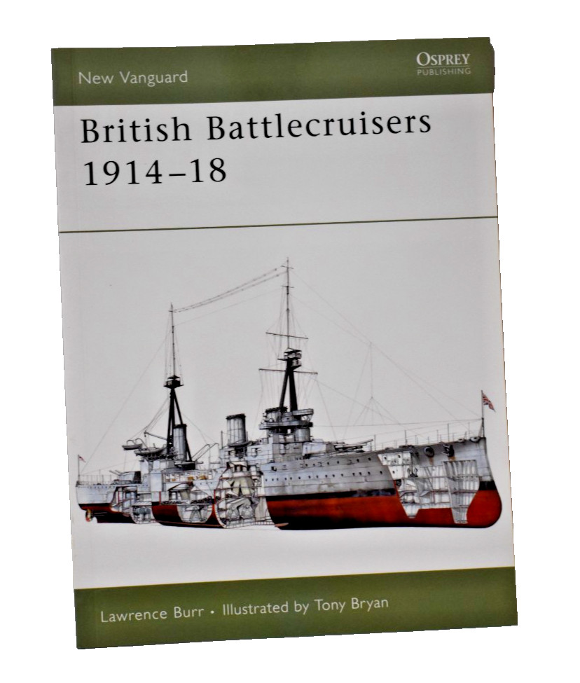 British Battlecruisers 1914-18 Lawrence Burr 2006 WWI Osprey (Corbett)