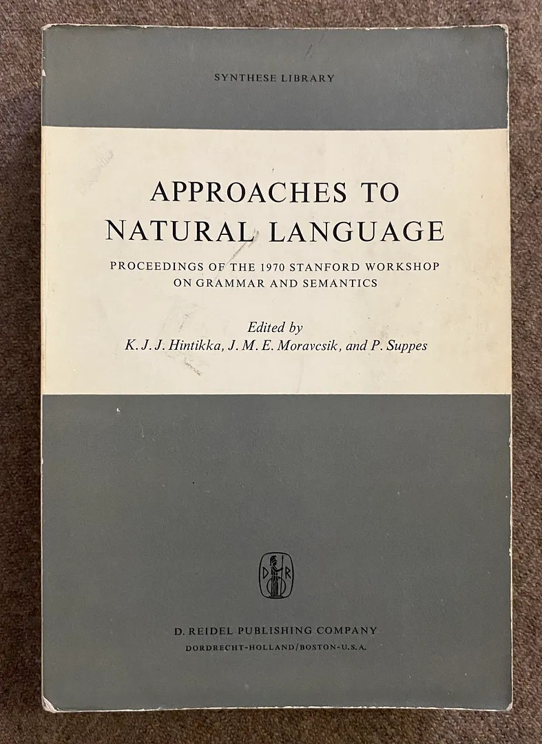 Approaches to Natural Language: Proceedings of the 1970 Stanford Workshop on G..