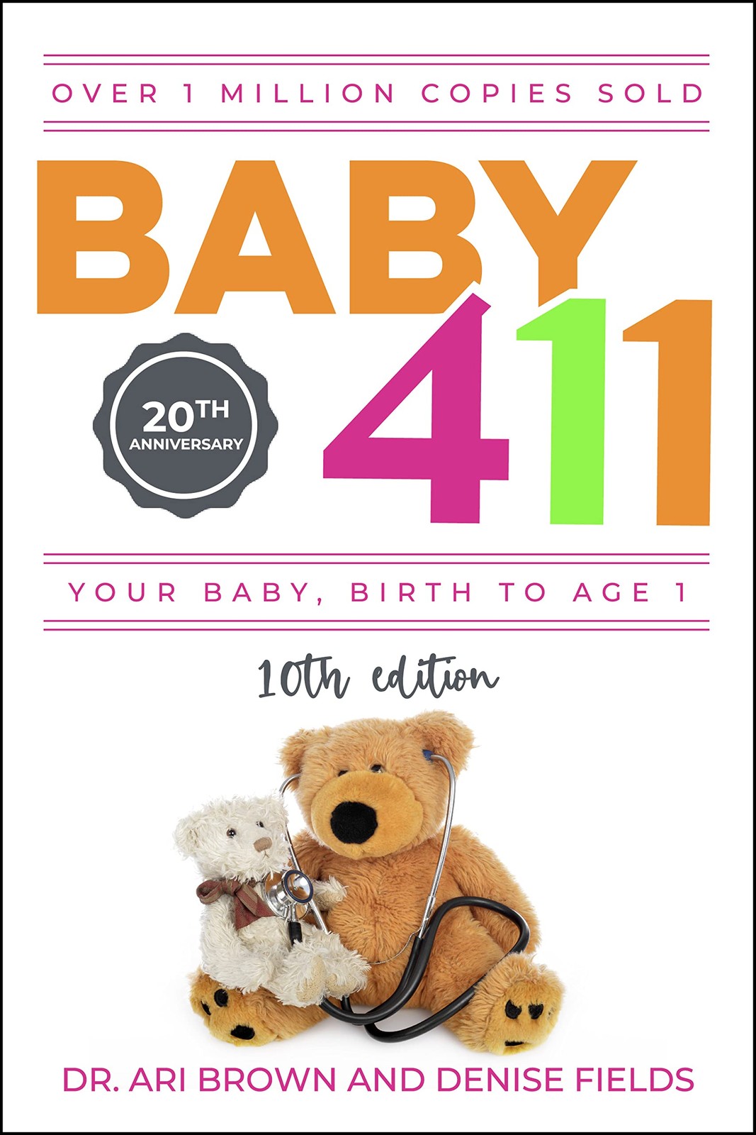 Baby 411: Your Baby, Birth to Age 1! Everything you wanted to know but were …