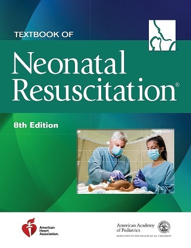 Textbook of Neonatal Resuscitation (NRP), Eight Edition