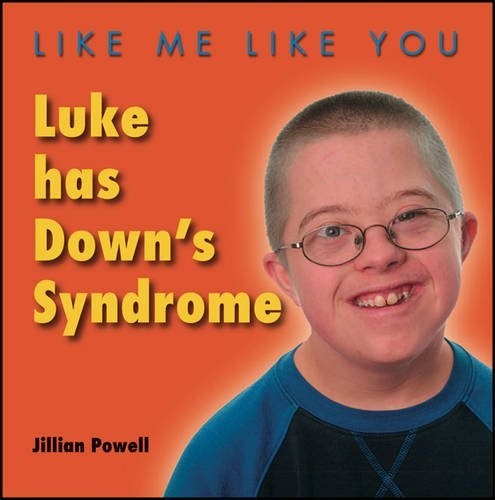 Luke Has Down’s Syndrome (Like Me, Like You) by Jillian Powell Paperback Book