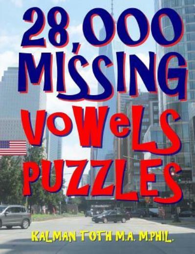 28,000 Missing Vowels Puzzles: Boost Your Iq & Improve Memory While Having Fun