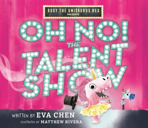 Oh No! the Talent Show, School And Library by Chen, Eva; Rivera, Matthew (ILT…
