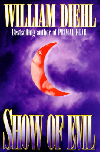 Show of Evil – Hardcover By Diehl, William – GOOD