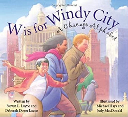 W Is for Windy City : A Chicago City Alphabet Hardcover