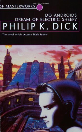 Do Androids Dream of Electric Sheep? (S.F. Masterworks) By Phil