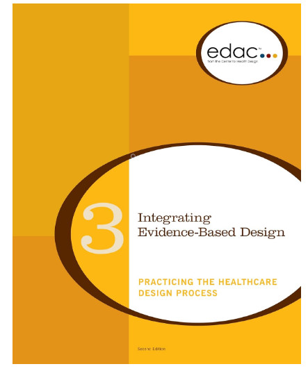 Integrating Evidence-Based Design: Practicing the Healthcare Design Process