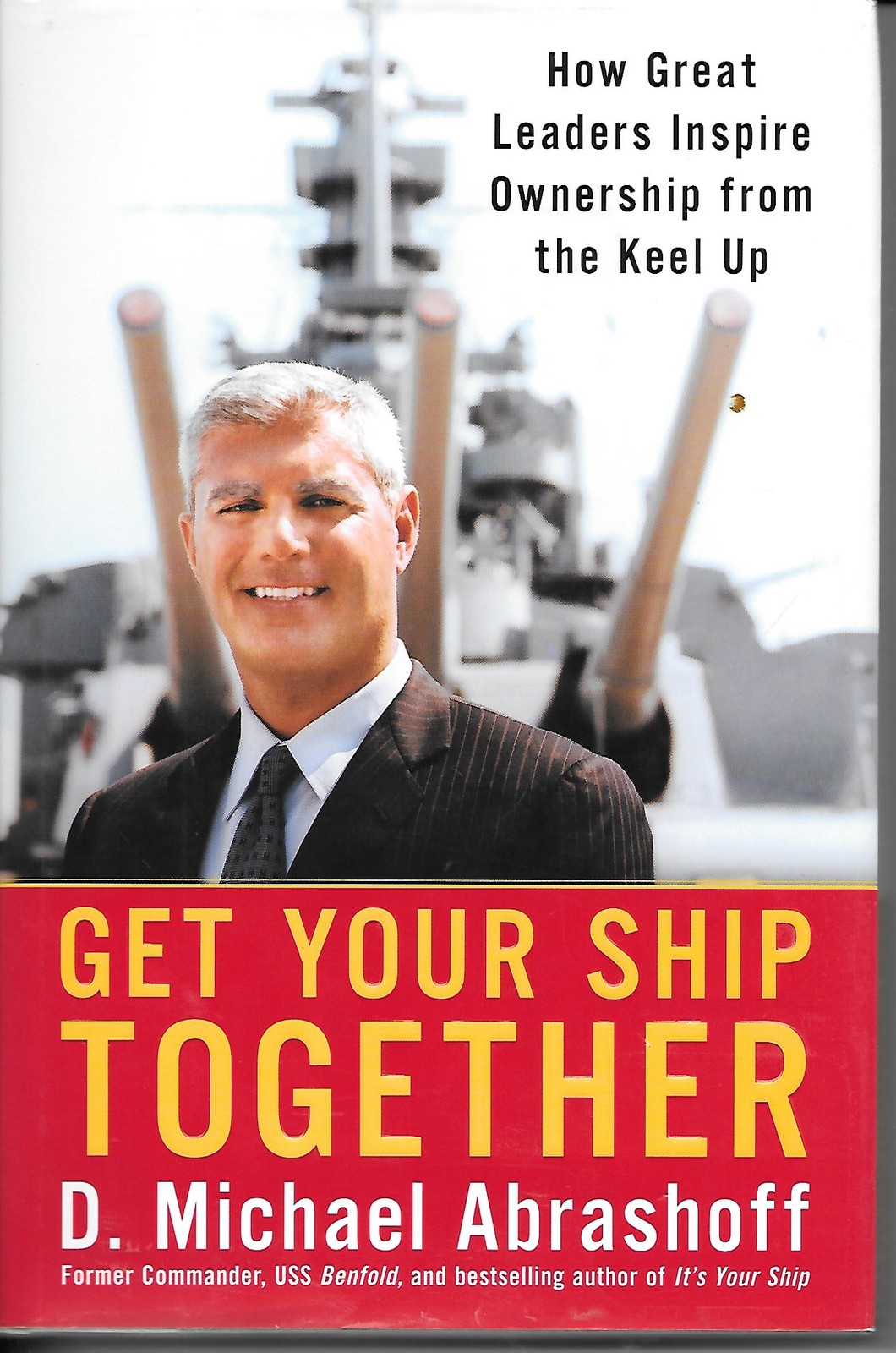 Get Your Ship Together How Great Leaders Inspire Ownership from the Keel Up