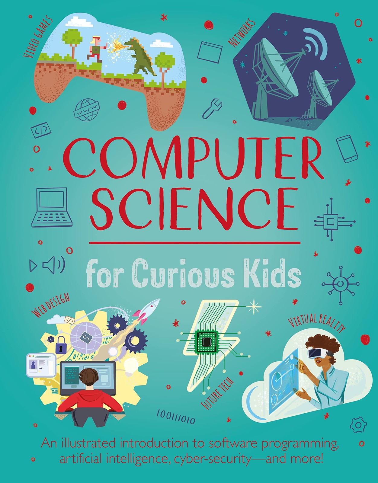 Arcturus Publishing Ltd Computer Science for Curious Kids An Illustrated Int…