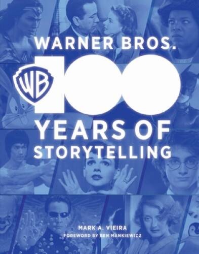 Warner Bros: 100 Years of Storytelling – Hardcover By Vieira, Mark A – GOOD