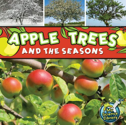 Apple Trees and The Seasons; My Science L- 161741722X, Lundgren, library binding