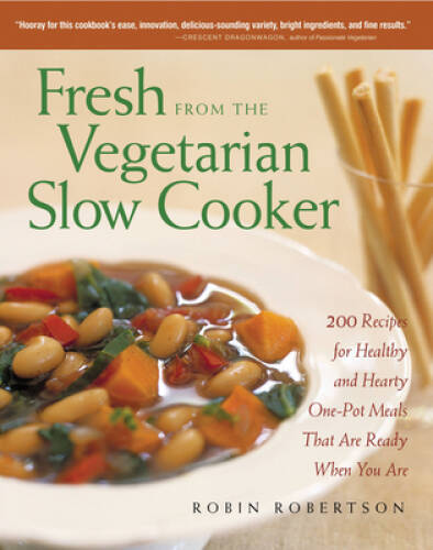 Fresh from the Vegetarian Slow Cooker: 200 Recipes for Healthy and Hearty – GOOD