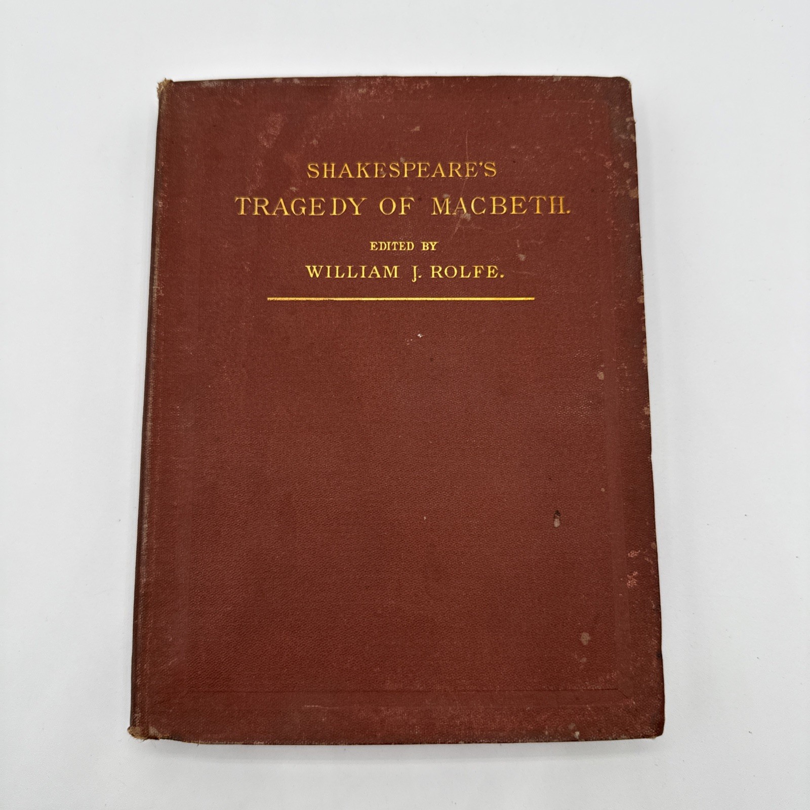 Shakespeare’s Tragedy of Macbeth 1880 edited by William J. Rolfe