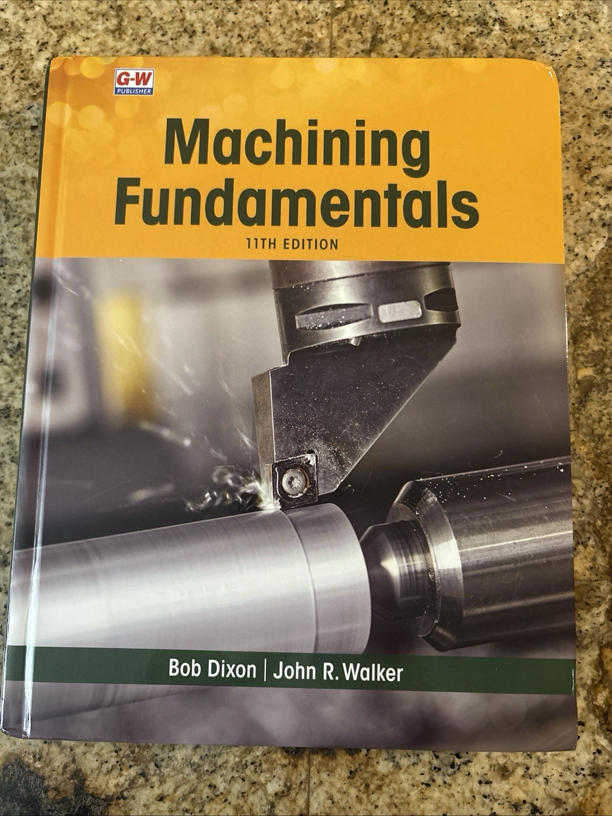 Machining Fundamentals 11th Edition – Hardcover By Walker, John R – GOOD