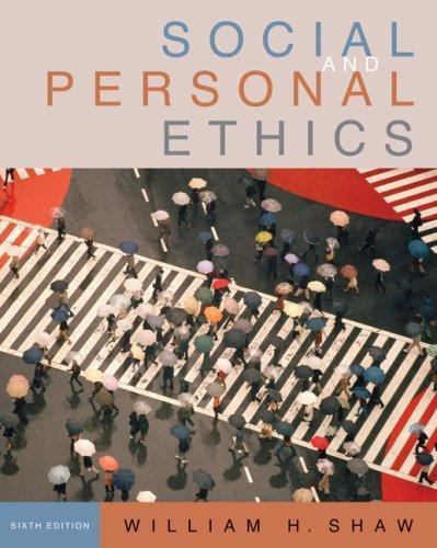 Social and Personal Ethics by William H. Shaw
