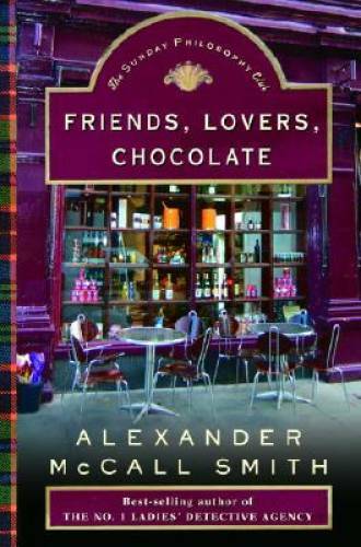 Friends, Lovers, Chocolate (An Isabel Dalhousie Novel) – Hardcover – GOOD