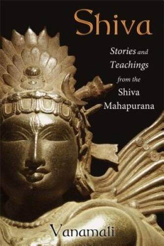 Shiva: Stories and Teachings from the Shiva Mahapurana – Paperback – GOOD