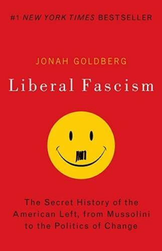 Liberal Fascism: The Secret History of the American Left, From Musso – VERY GOOD