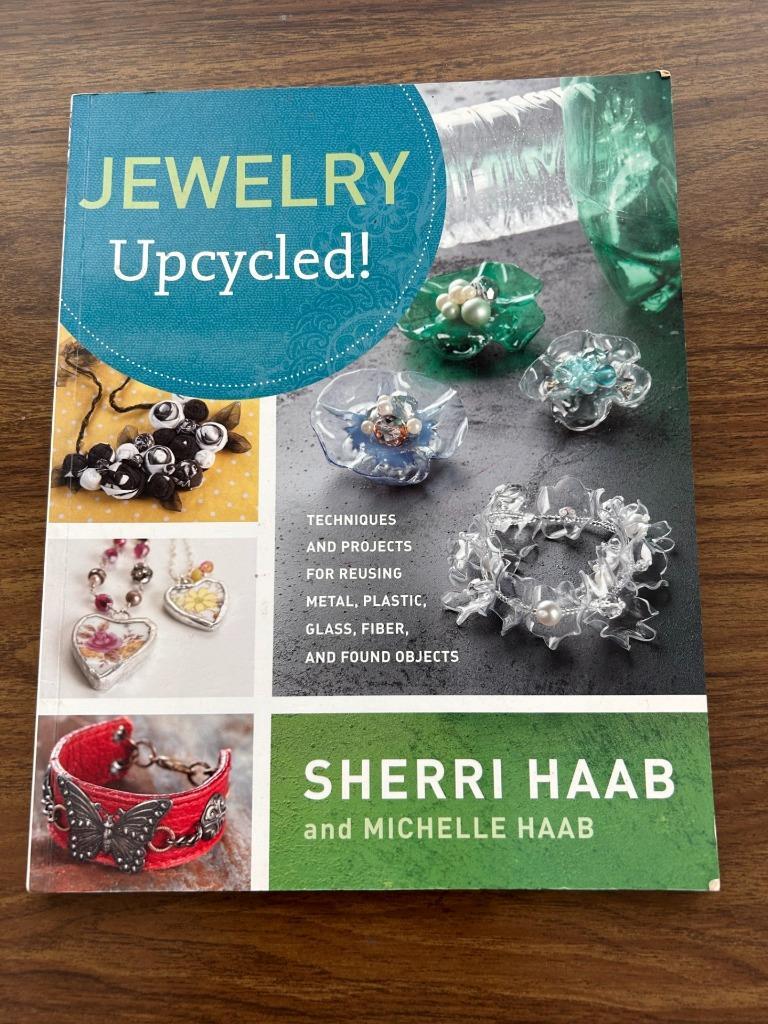 Jewelry Upcycled Sherri Haab techniques projects instructions 144 pages PB book