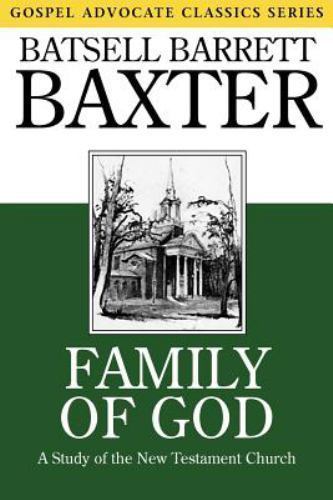 Family of God; Gospel Advocate Classics – paperback, Baxter, 9780892252084