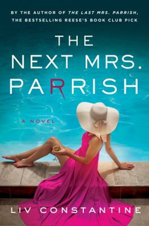 The Next Mrs. Parrish : A Novel Hardcover Liv Constantine