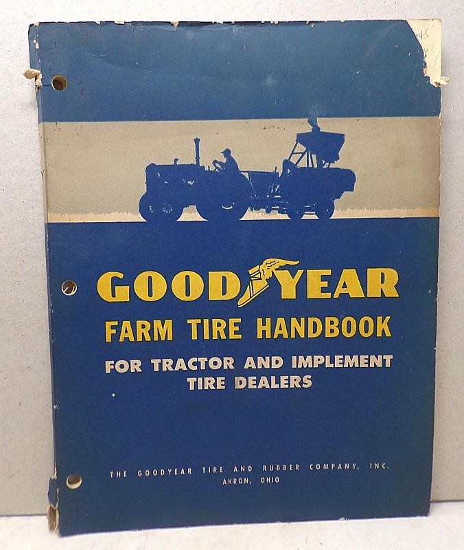 GOODYEAR FARM TIRE HANDBOOK FOR DEALERS – 1945 – LARGE PBK -44 PAGES -VG COND.