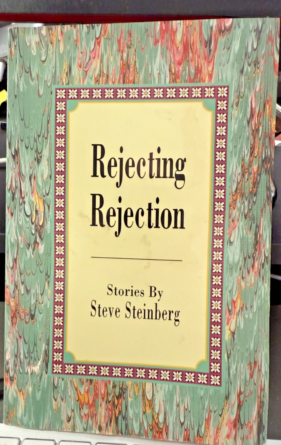 Rejecting Rejection by Steve Steinberg