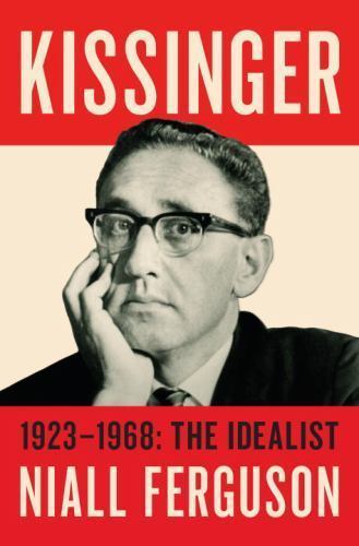 Kissinger: 1923-1968: The Idealist, Ferguson, Niall, Good Book