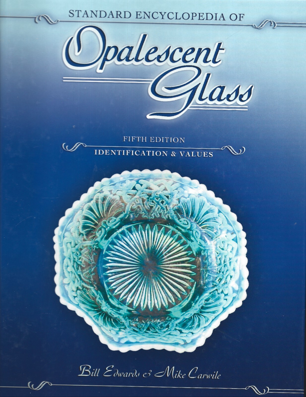 Standard Encyclopedia of Opalescent Glass-5th Ed. HB-2005-Edwards-270 pages