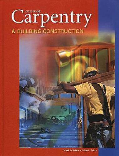 Carpentry & Building Construction, Student Text – Hardcover – GOOD