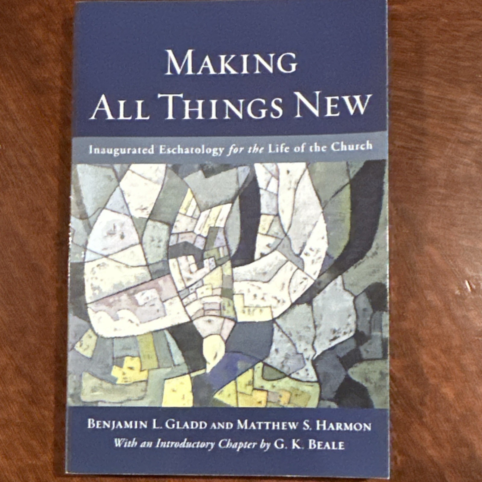 Baker Academic Making All Things New Gladd Harmon Paperback Eschatology