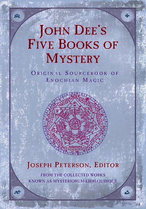 John Dee’s Five Books of Mystery : Original Sourcebook of Enochian Magic by…
