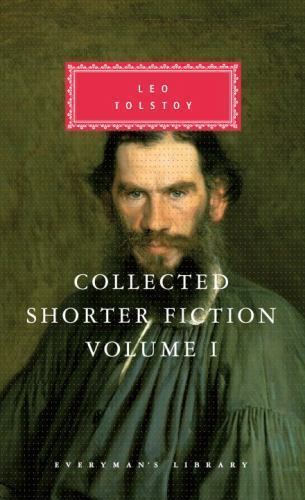 Collected Shorter Fiction Vol. 1 by Tolstoy, Leo; Maude, Louise (0375411720)
