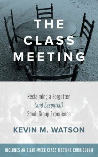 The Class Meeting: Reclaiming a Forgotten (and Essential) Small Group Exp – GOOD