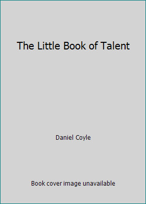 The Little Book of Talent by Daniel Coyle