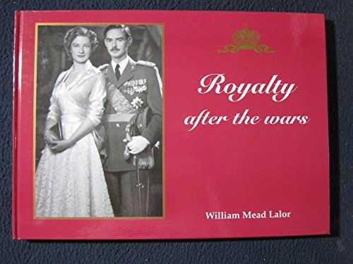 Royalty After The Wars by William Mead Lalor FREE SHIPPING