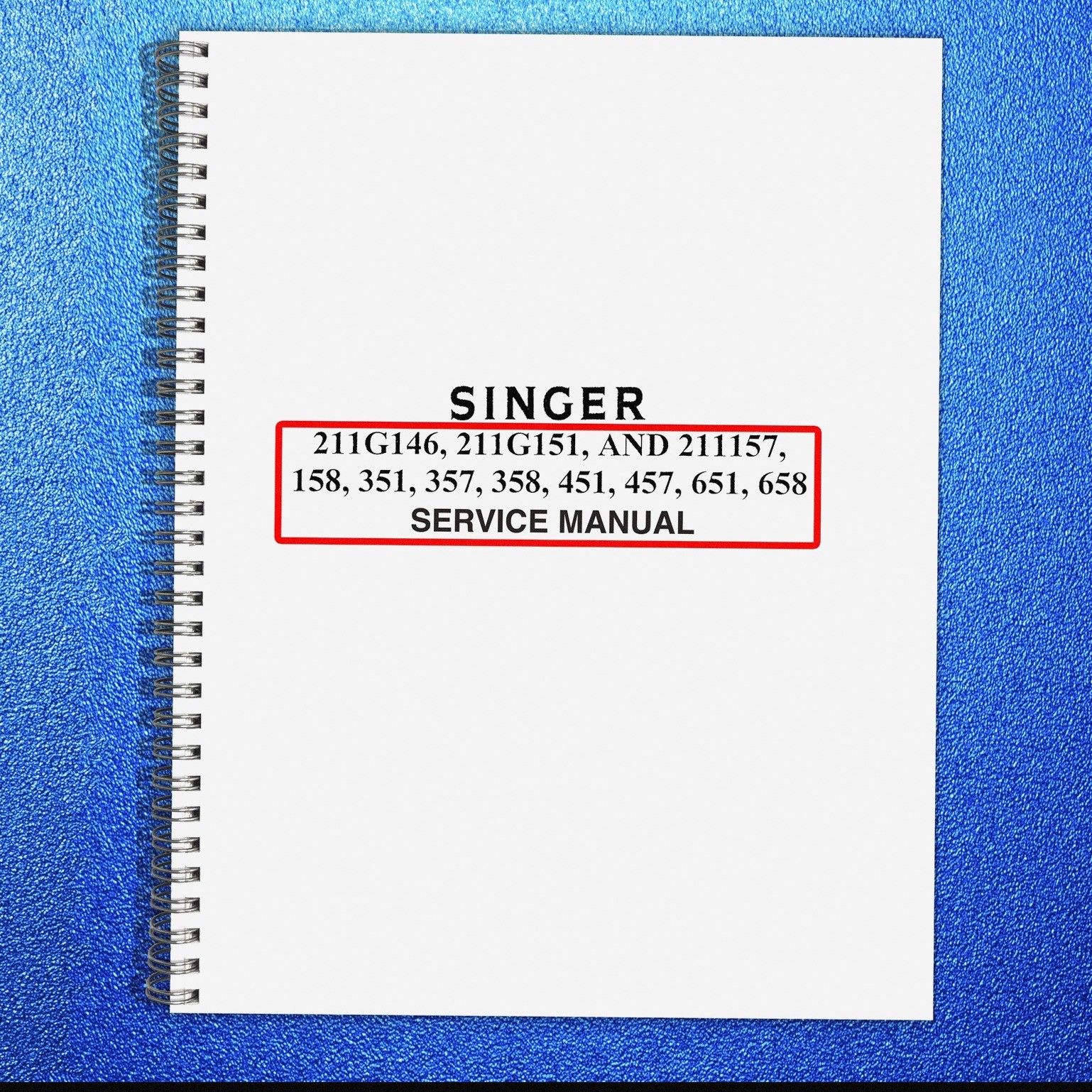 SINGER 211G146 151 157 158 351 357 358 451 457 651 658 Service Manual – BINDER