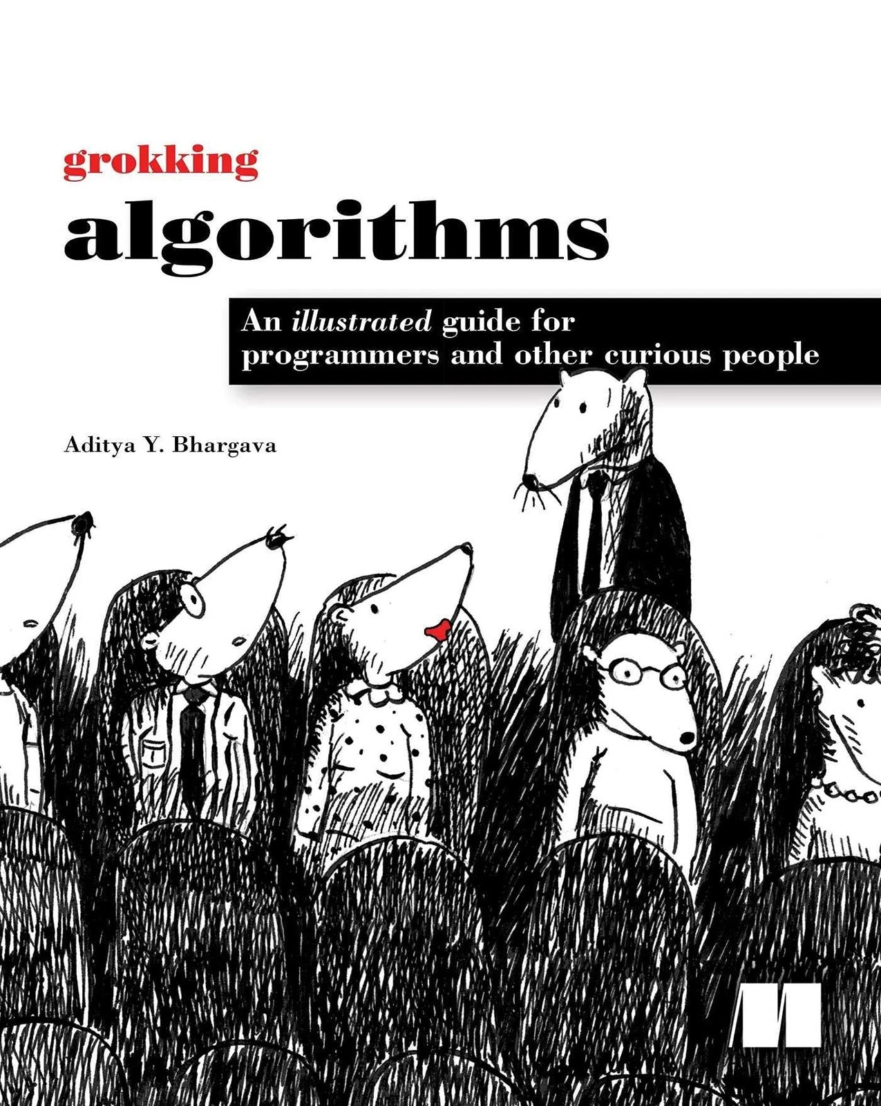 Grokking Algorithms: An Illustrated Guide for Programmers and Other Curious …