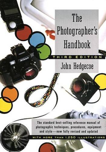 The Photographers Handbook (Third Edition, Revised) – Paperback – GOOD