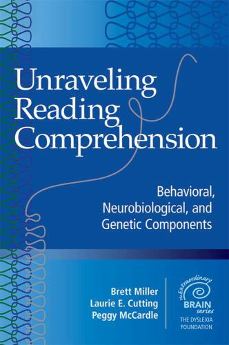 Unraveling Reading Comprehension: Behavioral, Neurobiological, and Genetic Com..