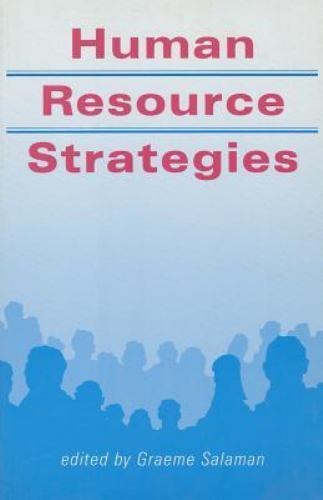 Human Resource Strategies (Published in association with The Open University)